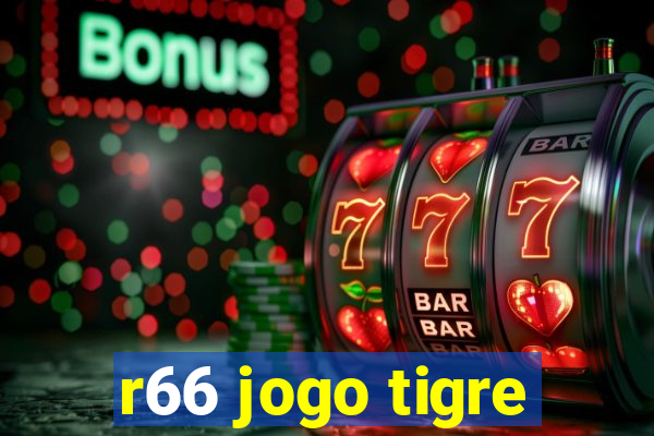 r66 jogo tigre